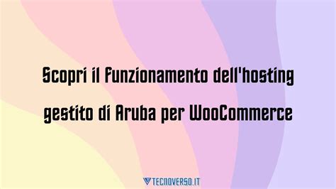 aruba woocommerce|Hosting WooCommerce Gestito di Aruba: cos’è e come funziona.